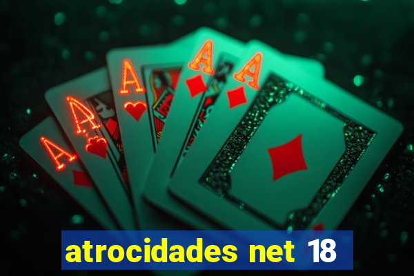 atrocidades net 18